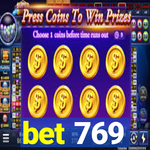 bet 769